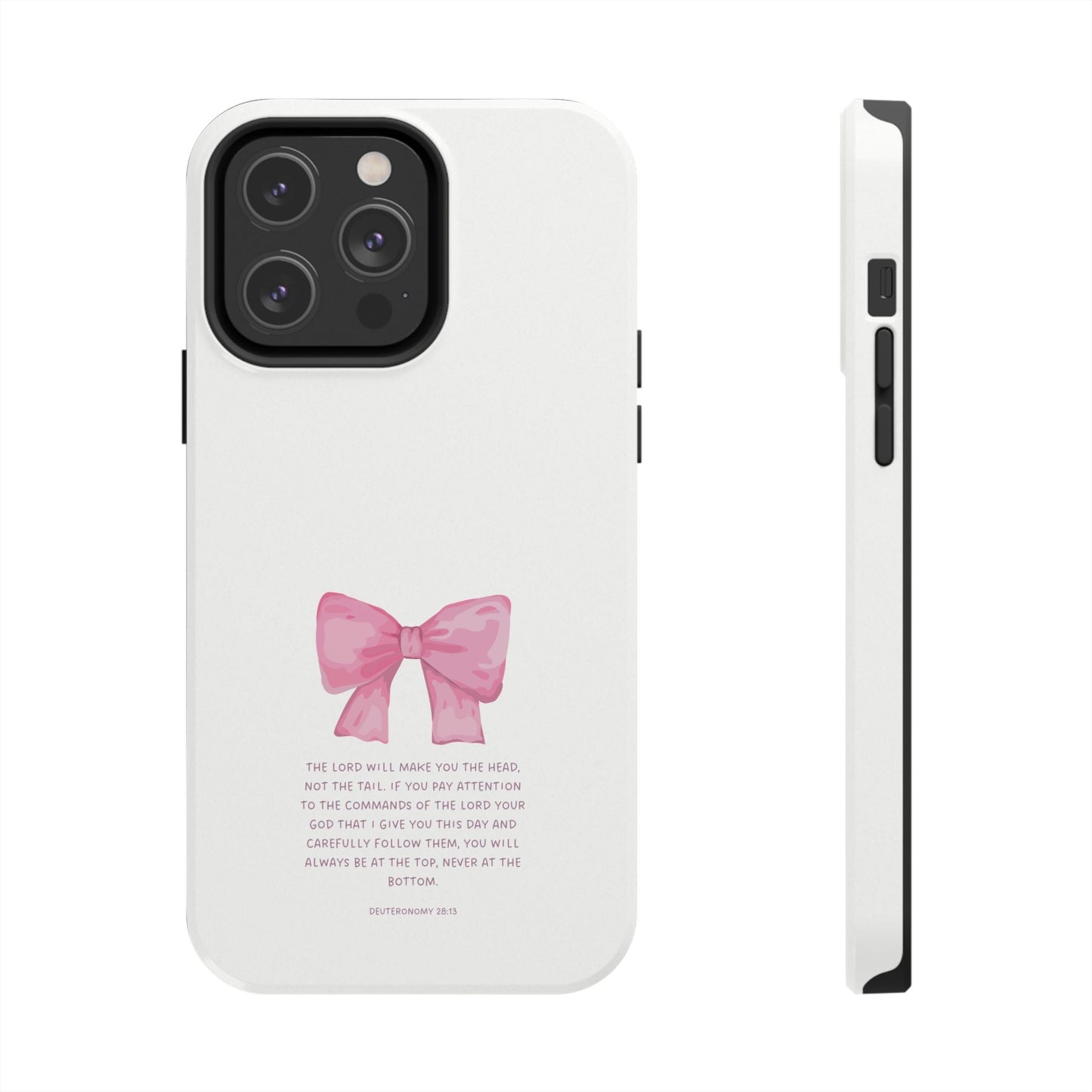 Deuteronomy 28:13 Pink Bow - iPhone Series Case - BOGO Cases