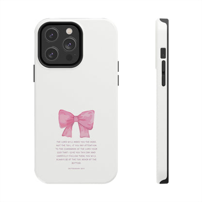 Deuteronomy 28:13 Pink Bow - iPhone Series Case - BOGO Cases