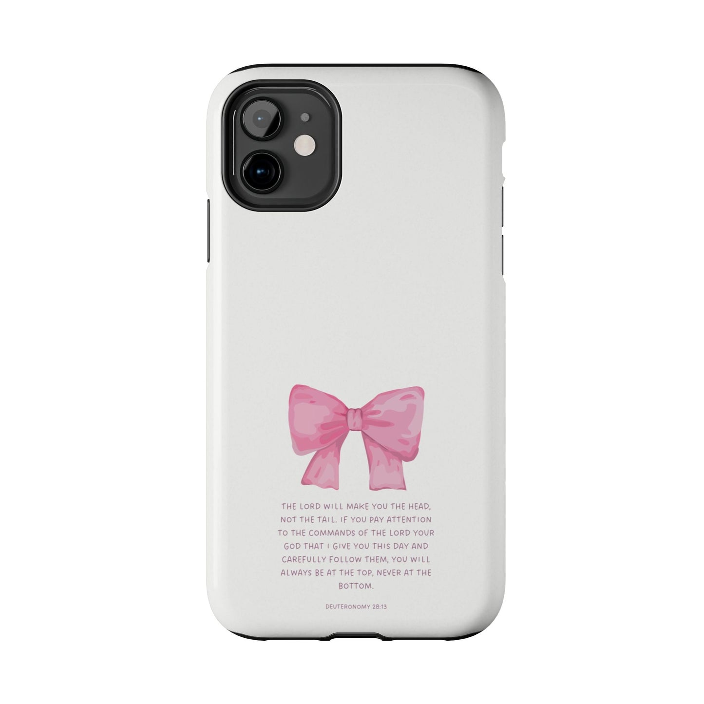 Deuteronomy 28:13 Pink Bow - iPhone Series Case - BOGO Cases