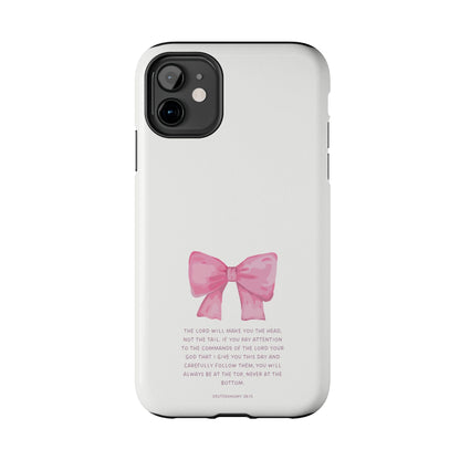 Deuteronomy 28:13 Pink Bow - iPhone Series Case - BOGO Cases