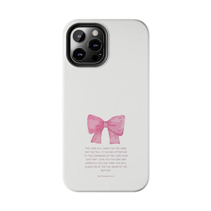 Deuteronomy 28:13 Pink Bow - iPhone Series Case - BOGO Cases