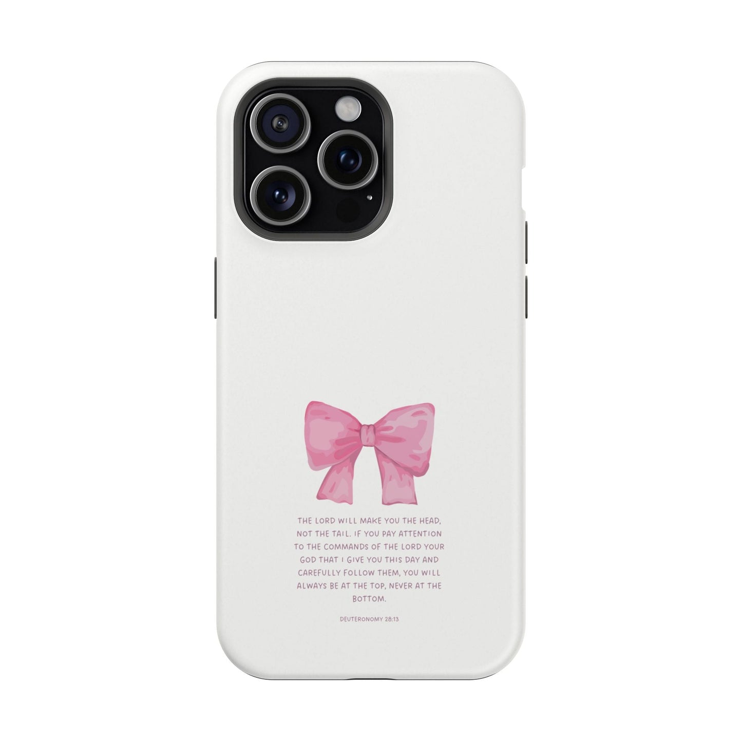 Deuteronomy 28:13 Pink Bow - MagSafe iPhone Case - BOGO Cases