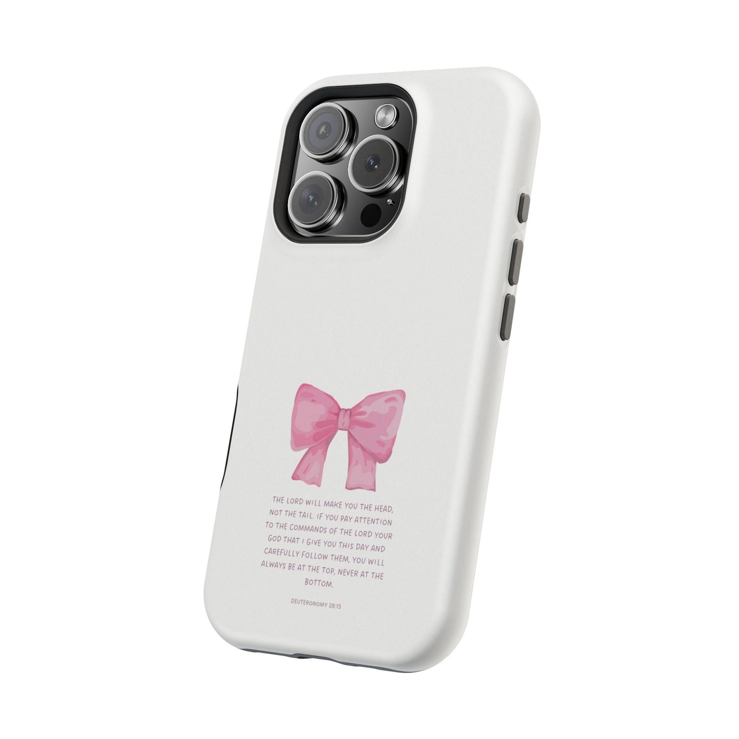 Deuteronomy 28:13 Pink Bow - MagSafe iPhone Case - BOGO Cases