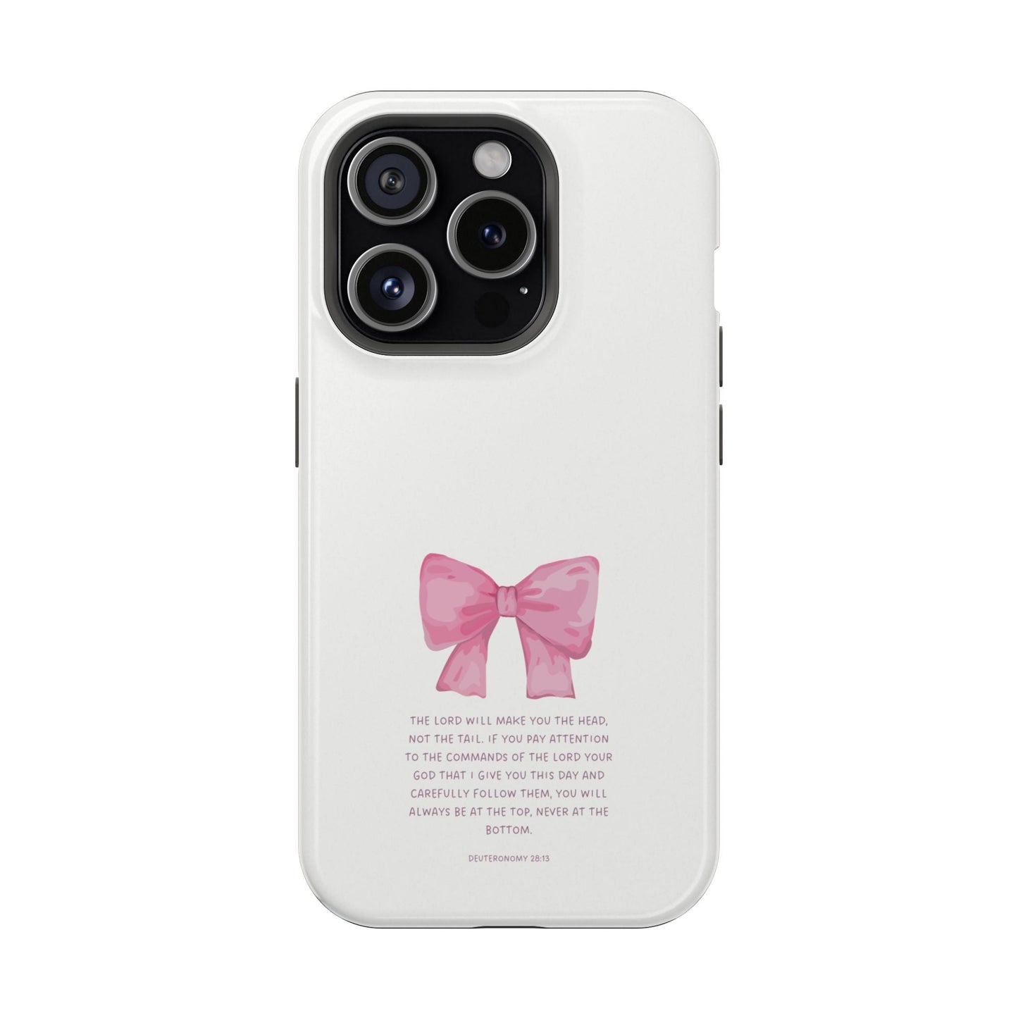Deuteronomy 28:13 Pink Bow - MagSafe iPhone Case - BOGO Cases