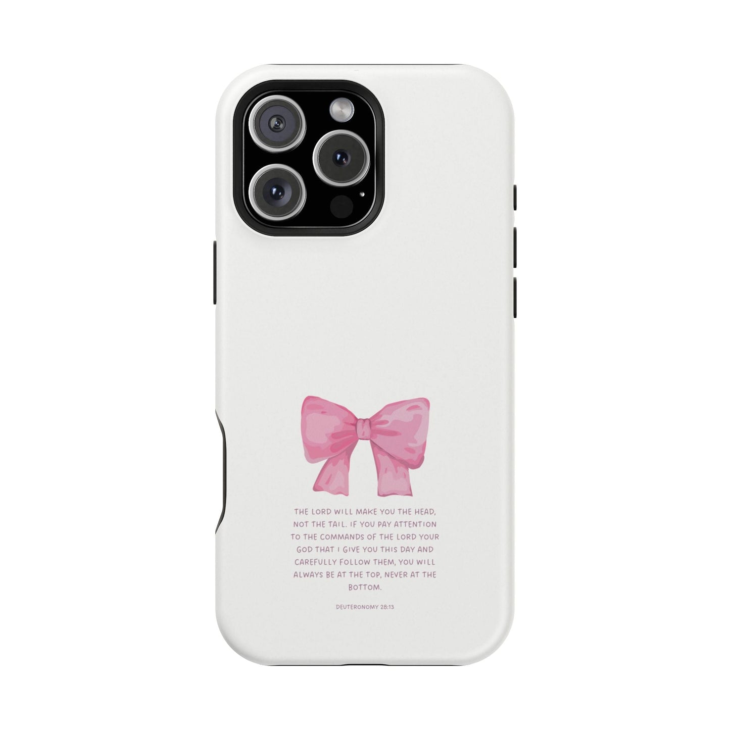 Deuteronomy 28:13 Pink Bow - MagSafe iPhone Case - BOGO Cases