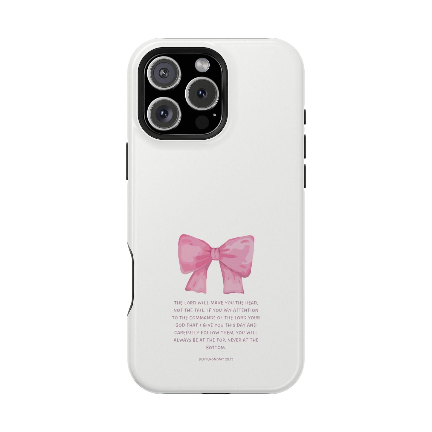Deuteronomy 28:13 Pink Bow - MagSafe iPhone Case - BOGO Cases