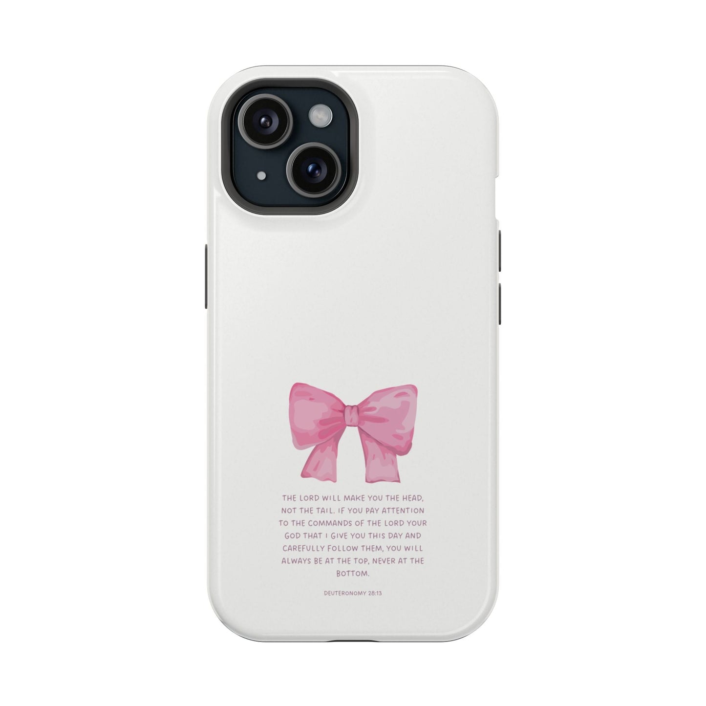 Deuteronomy 28:13 Pink Bow - MagSafe iPhone Case - BOGO Cases