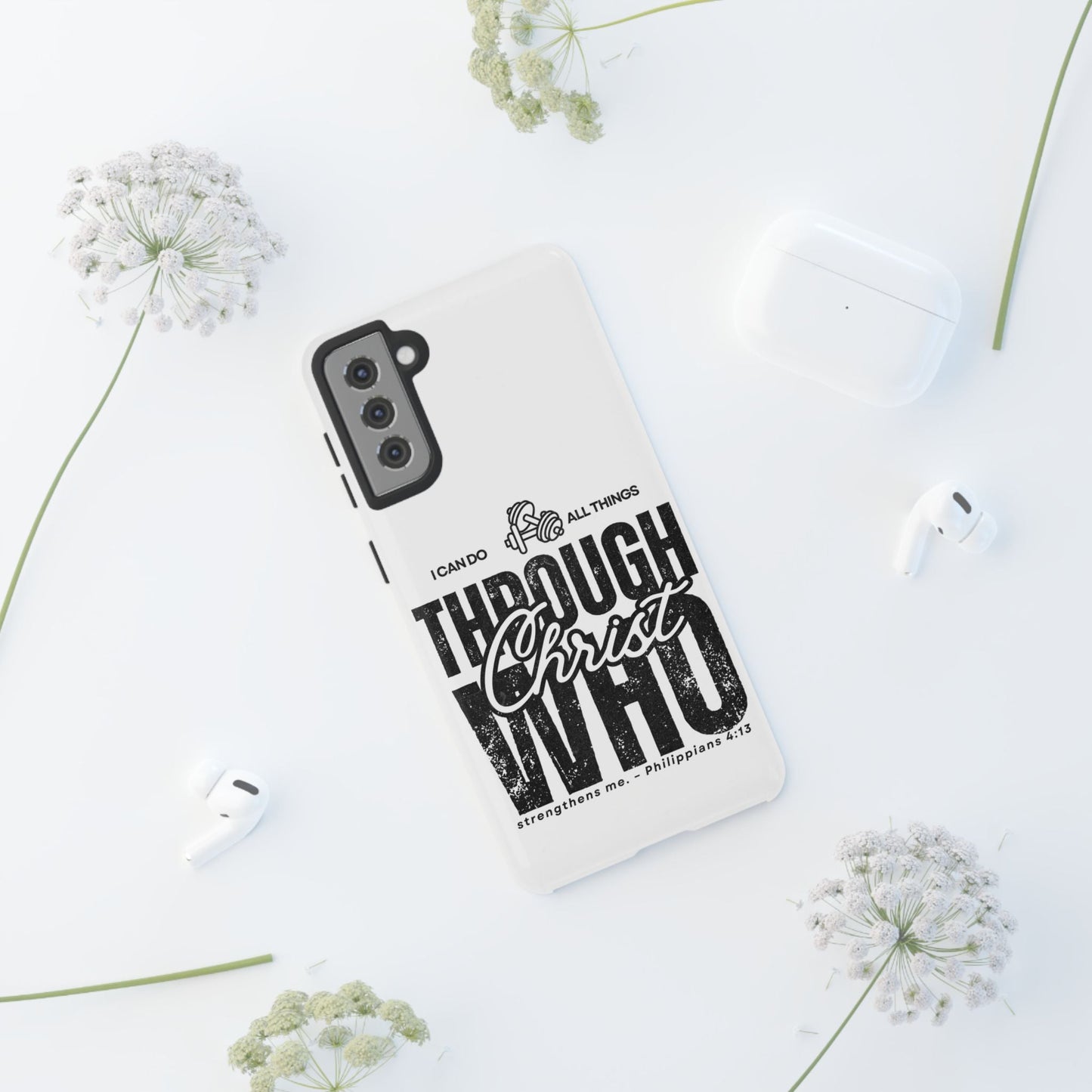 I Can Do All Things Through Christ – Philippians 4:13 Samsung Galaxy Case - BOGO Cases