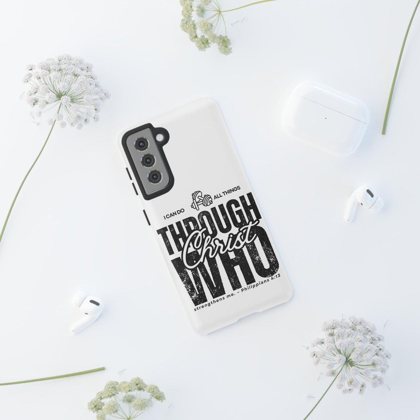 I Can Do All Things Through Christ – Philippians 4:13 Samsung Galaxy Case - BOGO Cases