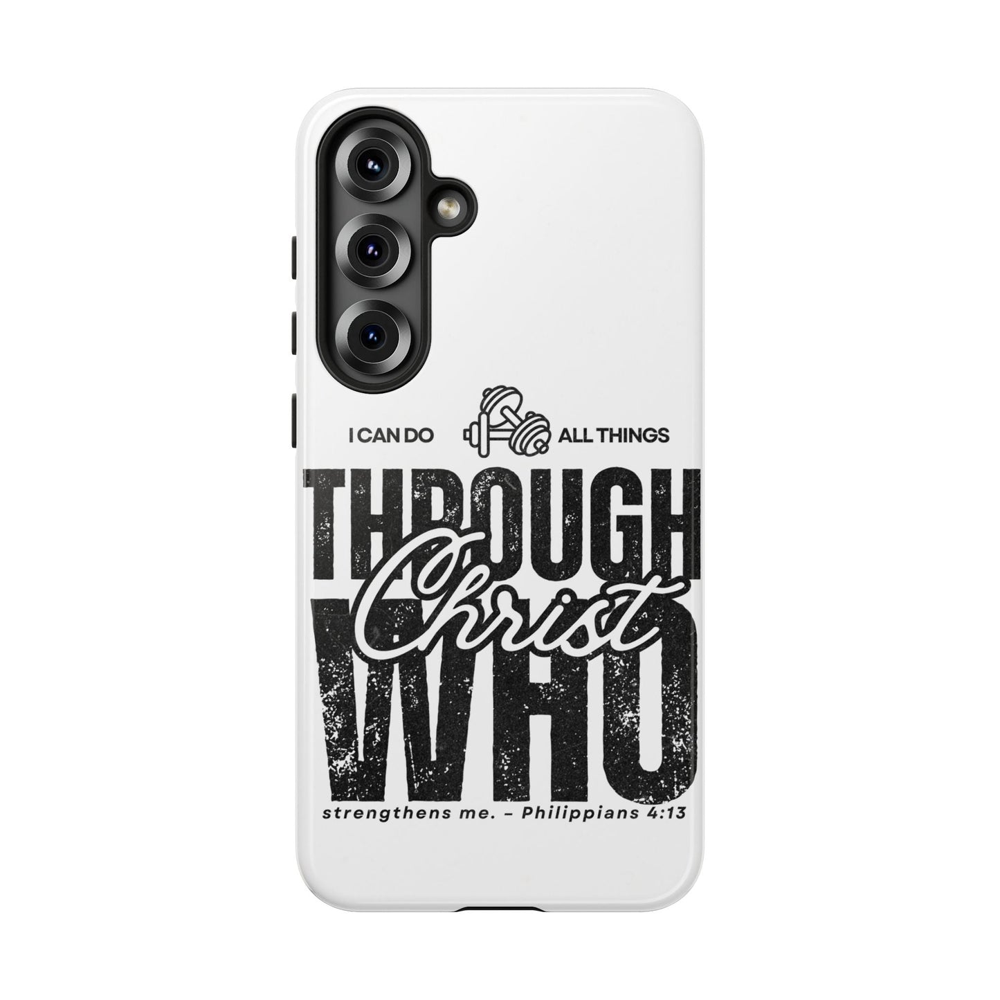 I Can Do All Things Through Christ – Philippians 4:13 Samsung Galaxy Case - BOGO Cases