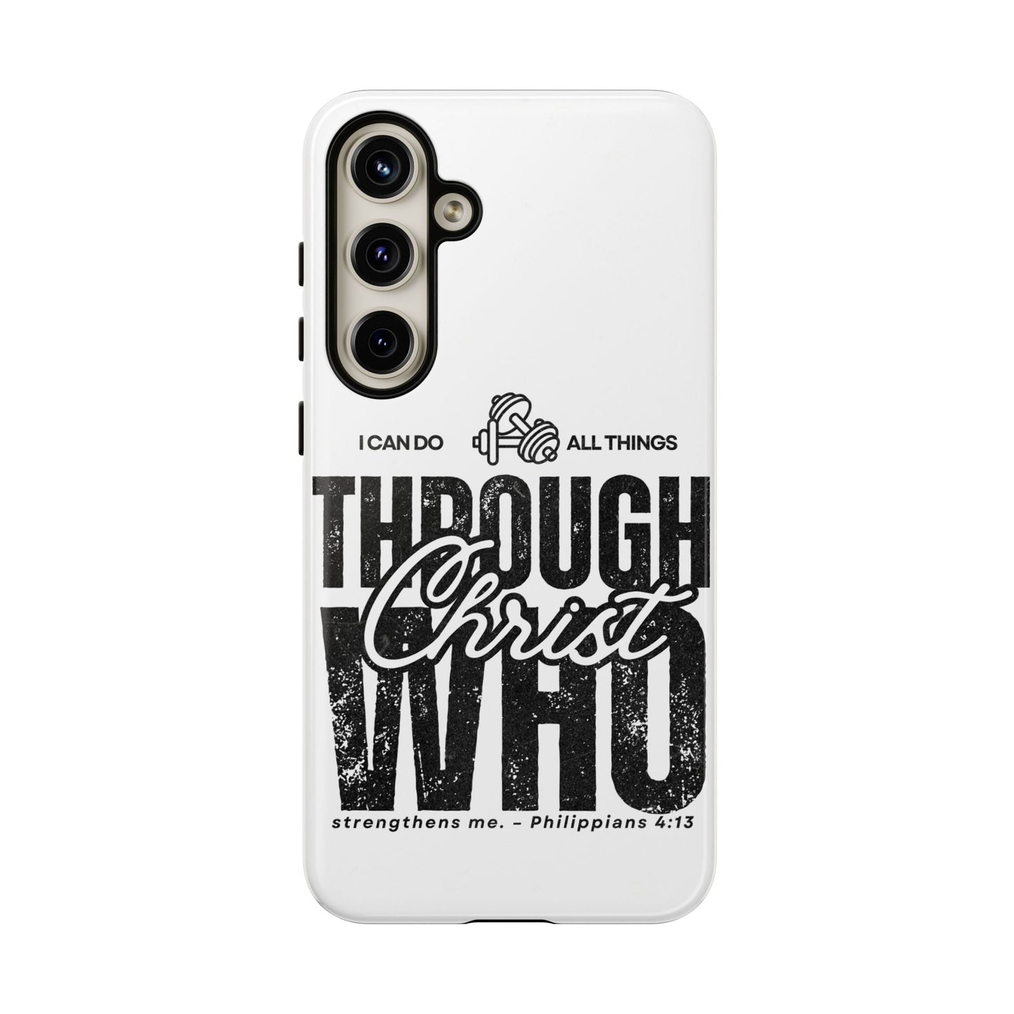 I Can Do All Things Through Christ – Philippians 4:13 Samsung Galaxy Case - BOGO Cases