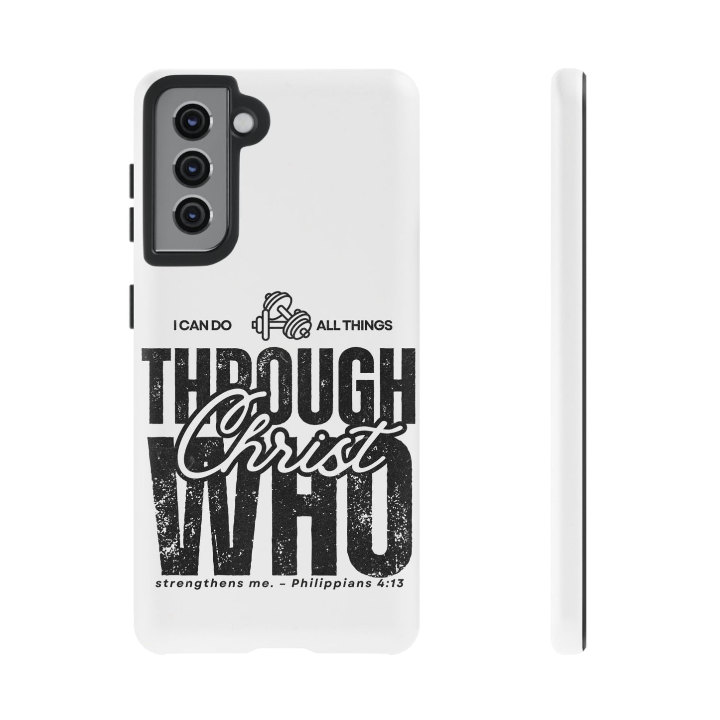 I Can Do All Things Through Christ – Philippians 4:13 Samsung Galaxy Case - BOGO Cases