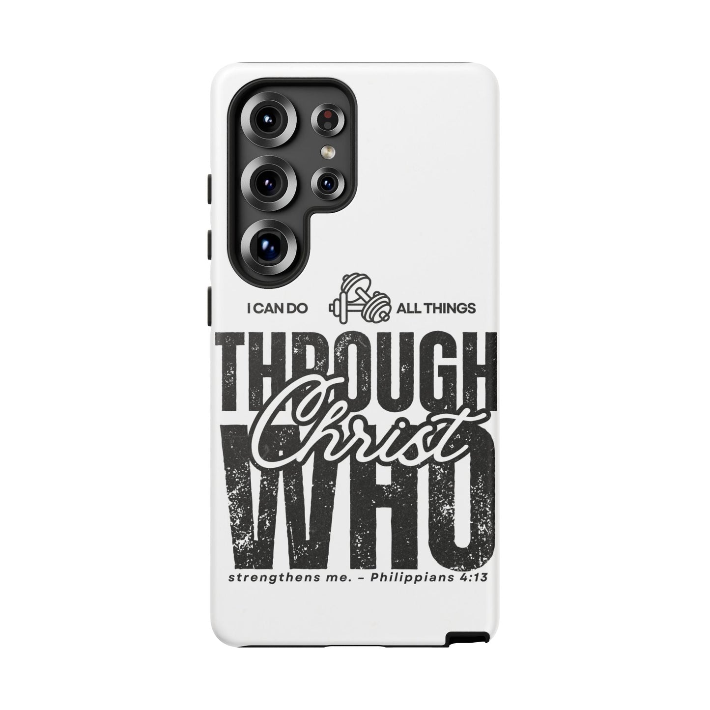 I Can Do All Things Through Christ – Philippians 4:13 Samsung Galaxy Case - BOGO Cases