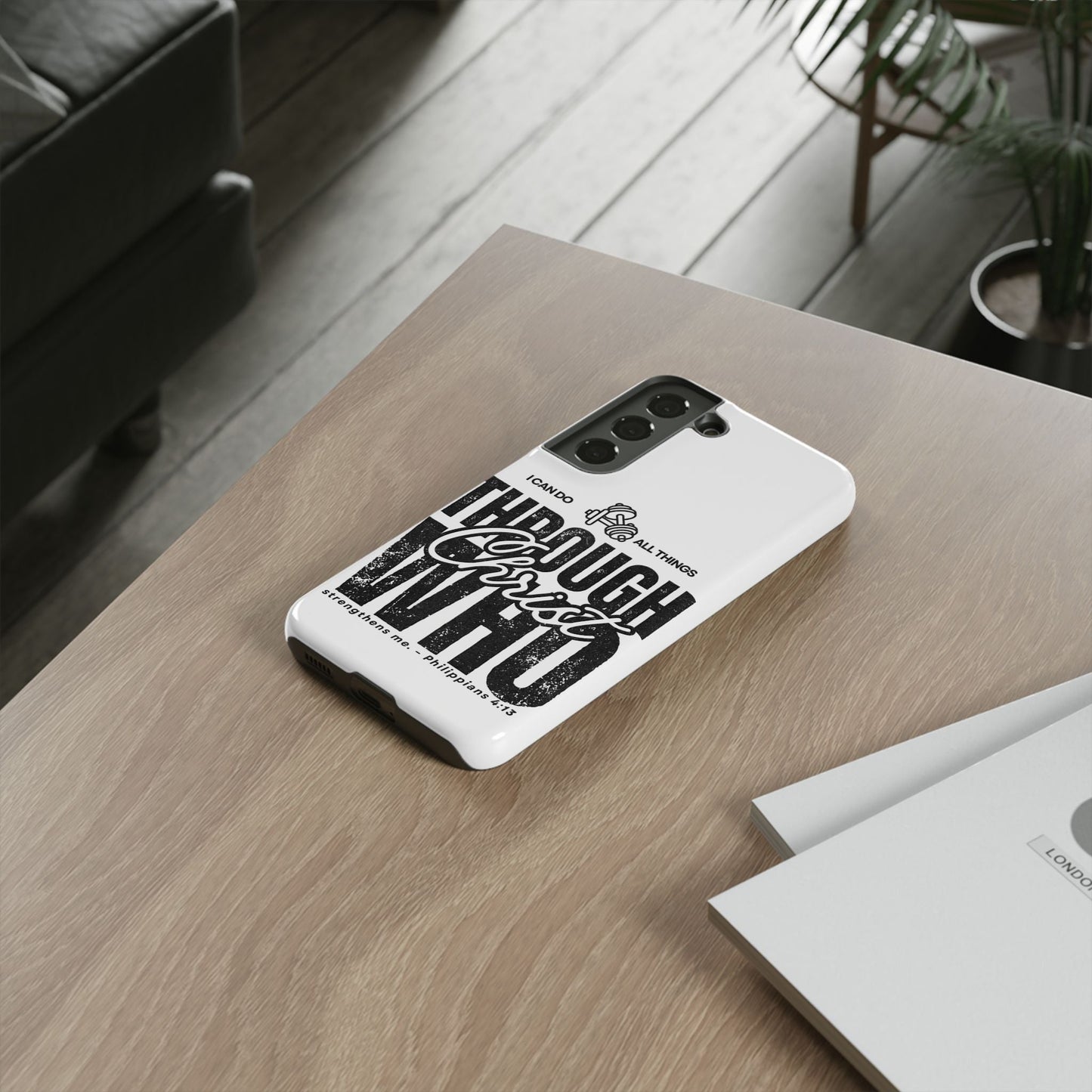 I Can Do All Things Through Christ – Philippians 4:13 Samsung Galaxy Case - BOGO Cases