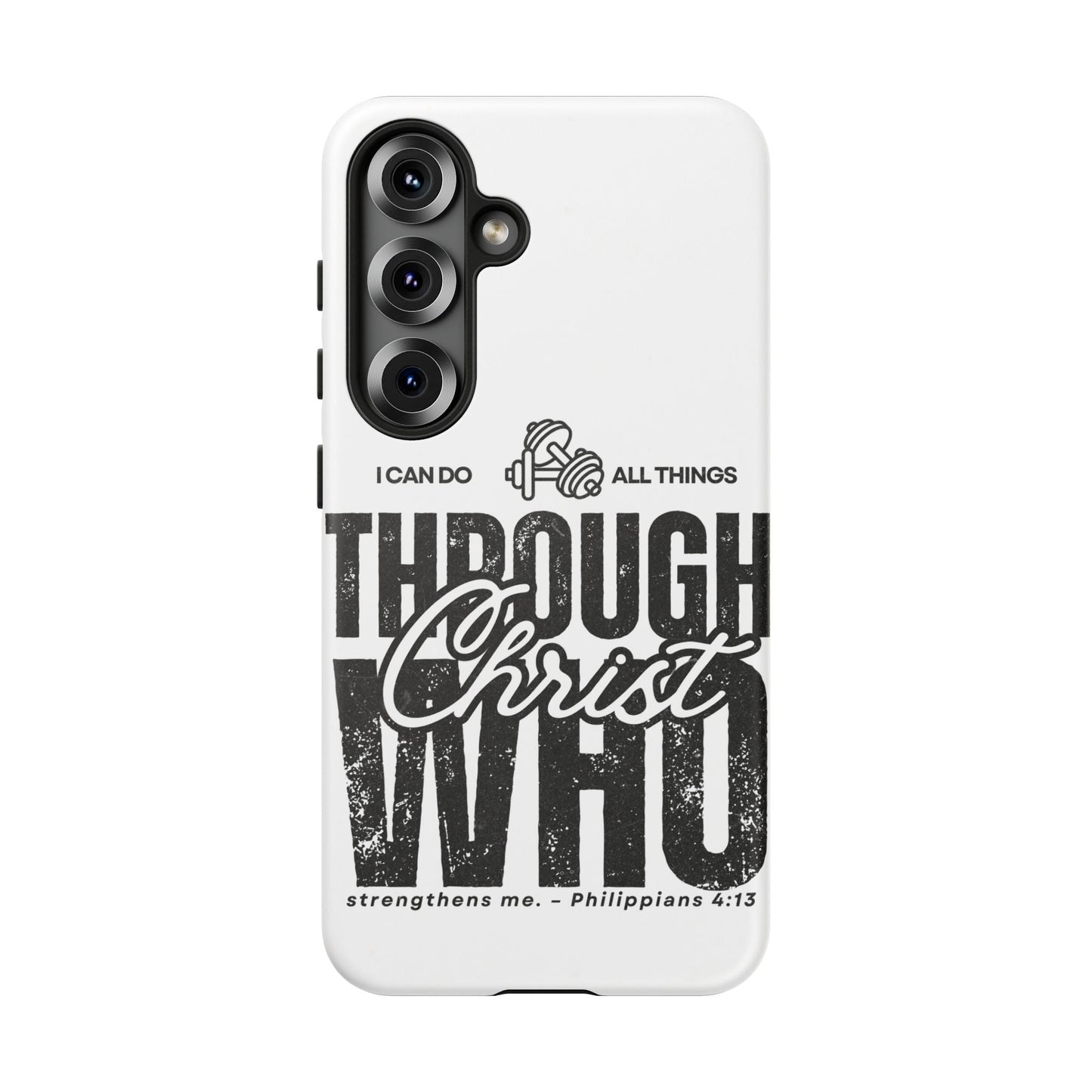 I Can Do All Things Through Christ – Philippians 4:13 Samsung Galaxy Case - BOGO Cases