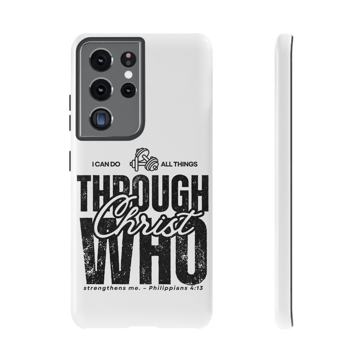 I Can Do All Things Through Christ – Philippians 4:13 Samsung Galaxy Case - BOGO Cases
