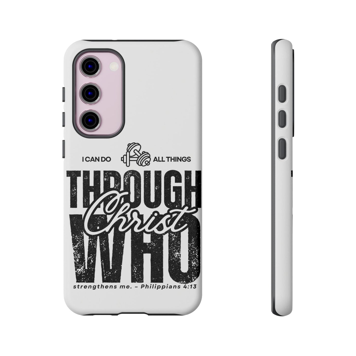 I Can Do All Things Through Christ – Philippians 4:13 Samsung Galaxy Case - BOGO Cases