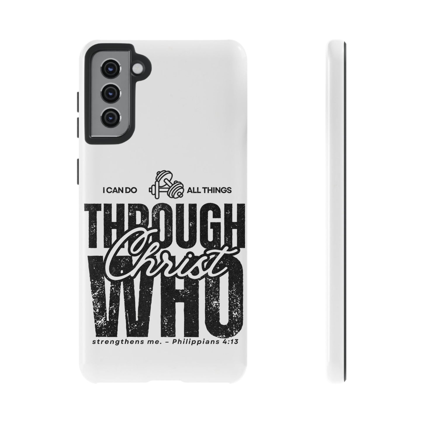 I Can Do All Things Through Christ – Philippians 4:13 Samsung Galaxy Case - BOGO Cases