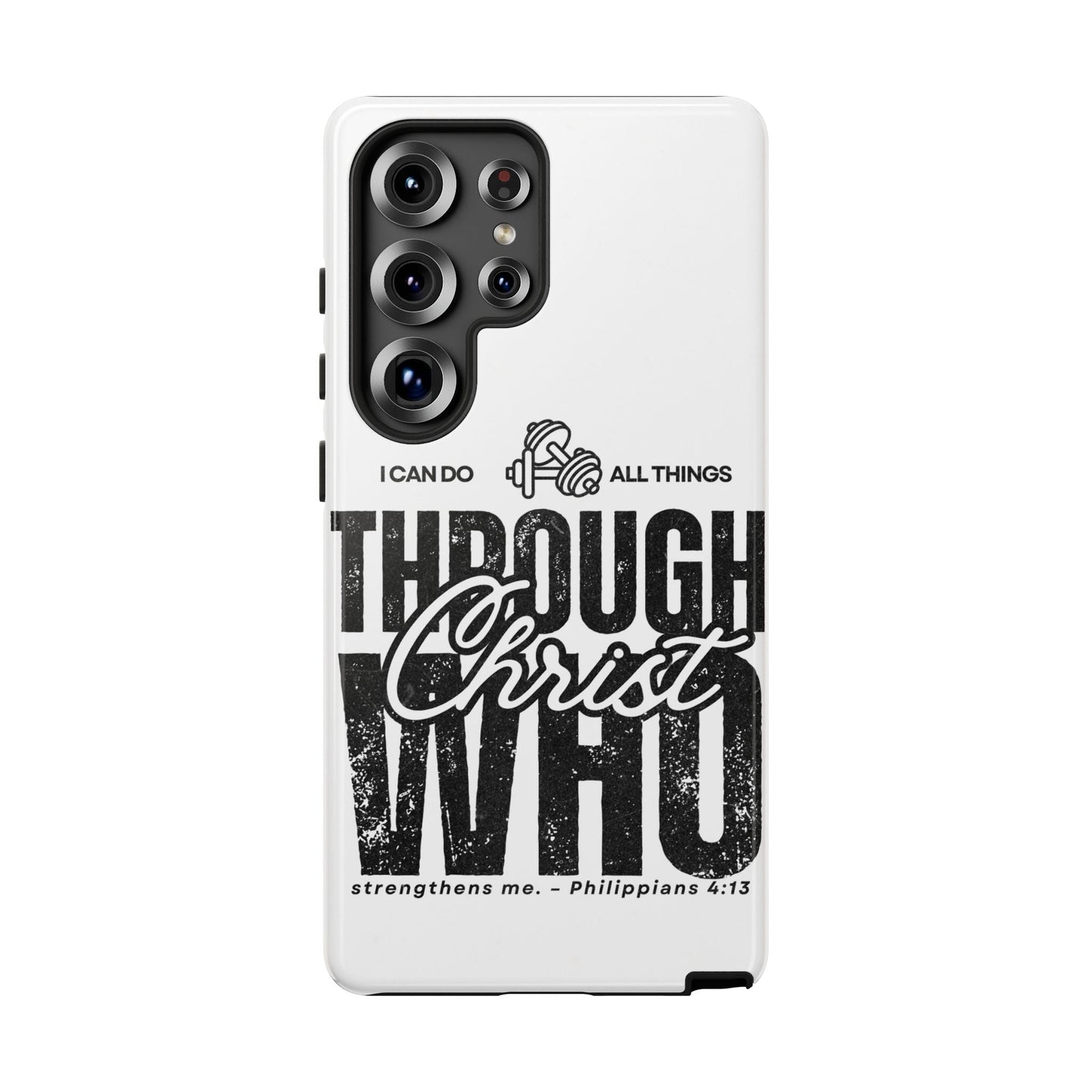 I Can Do All Things Through Christ – Philippians 4:13 Samsung Galaxy Case - BOGO Cases
