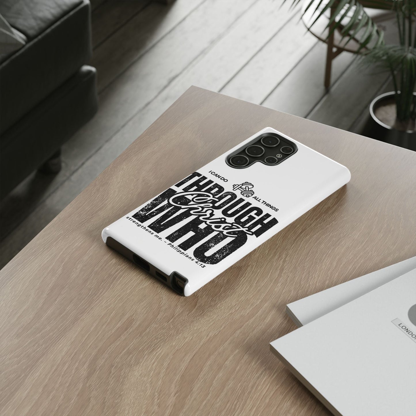 I Can Do All Things Through Christ – Philippians 4:13 Samsung Galaxy Case - BOGO Cases