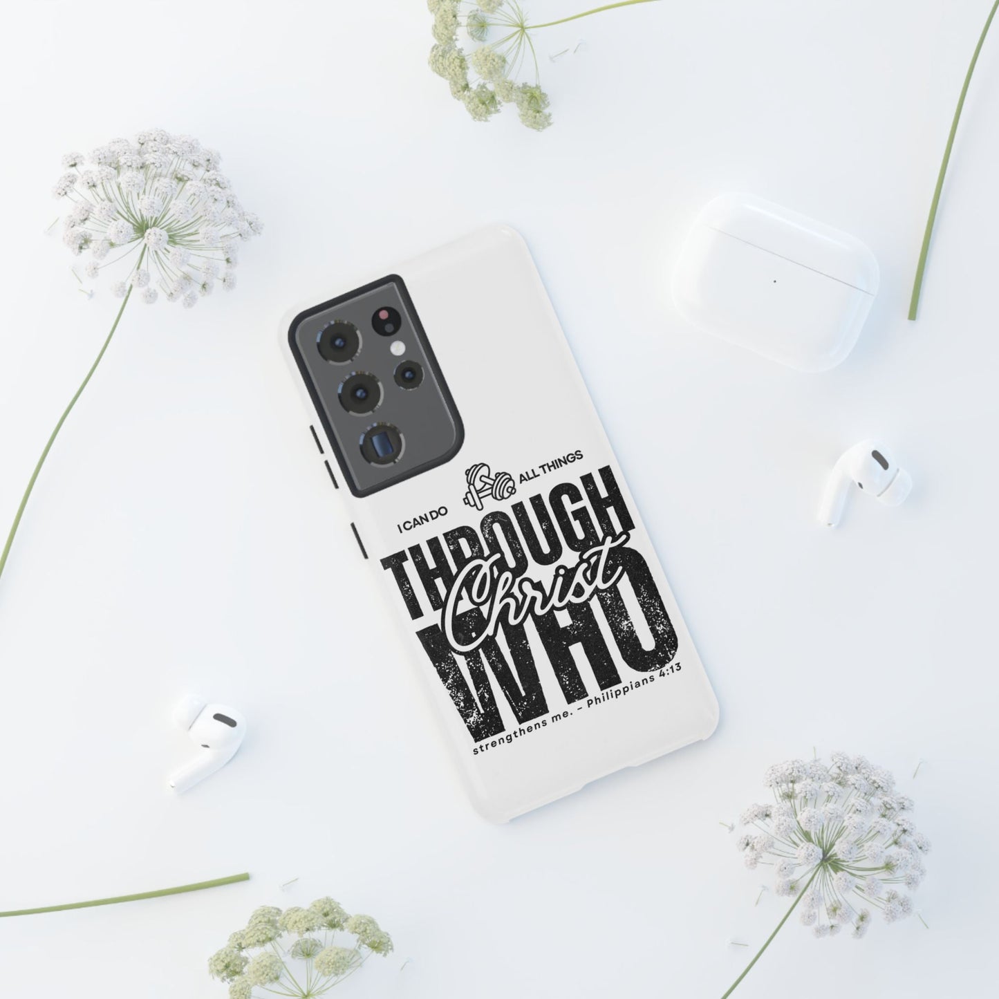I Can Do All Things Through Christ – Philippians 4:13 Samsung Galaxy Case - BOGO Cases