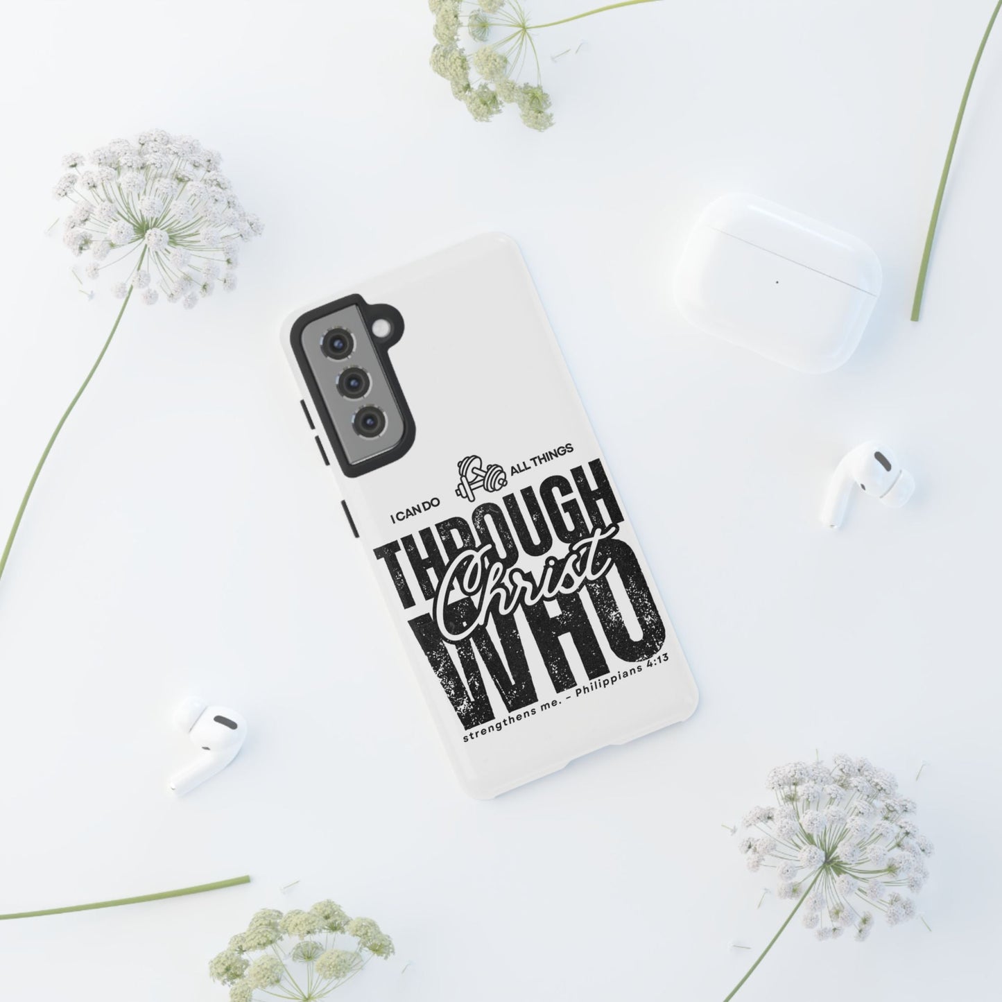 I Can Do All Things Through Christ – Philippians 4:13 Samsung Galaxy Case - BOGO Cases