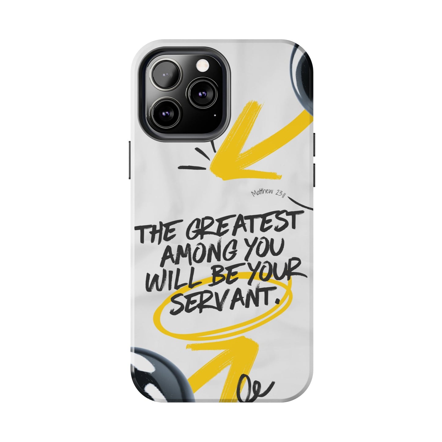 Matthew 23:11 Servant Leadership - iPhone Series Case - BOGO Cases