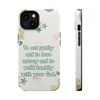 Micah 6:8 Act Justly Floral - MagSafe iPhone Case - BOGO Cases