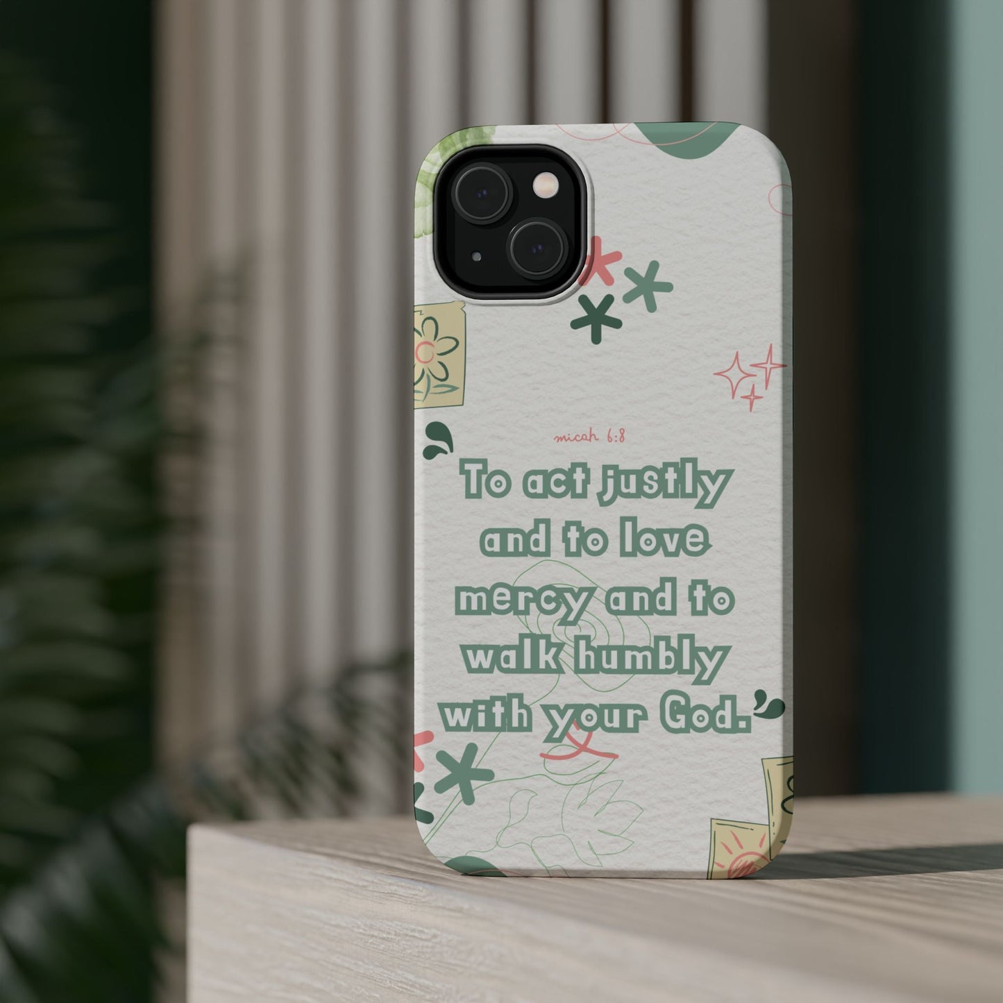Micah 6:8 Act Justly Floral - MagSafe iPhone Case - BOGO Cases