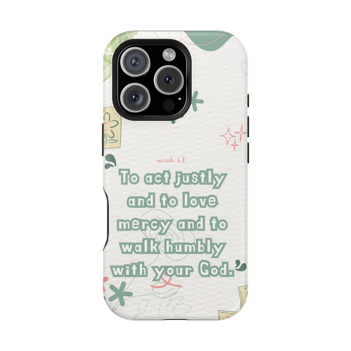 Micah 6:8 Act Justly Floral - MagSafe iPhone Case - BOGO Cases