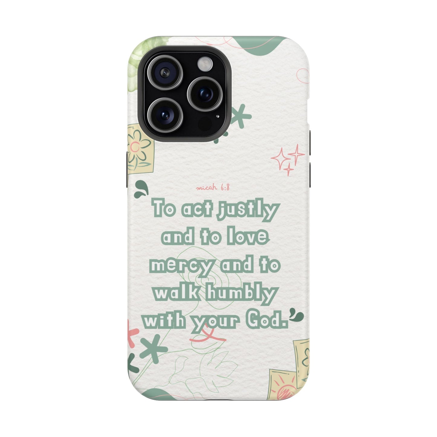 Micah 6:8 Act Justly Floral - MagSafe iPhone Case - BOGO Cases
