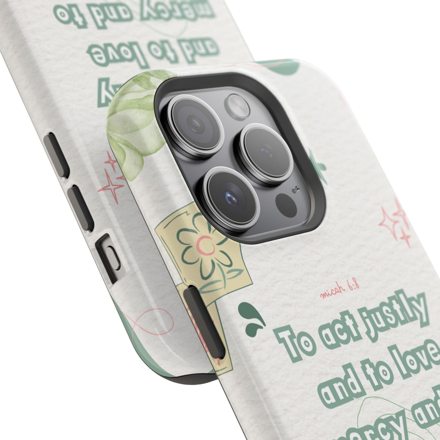 Micah 6:8 Act Justly Floral - MagSafe iPhone Case - BOGO Cases
