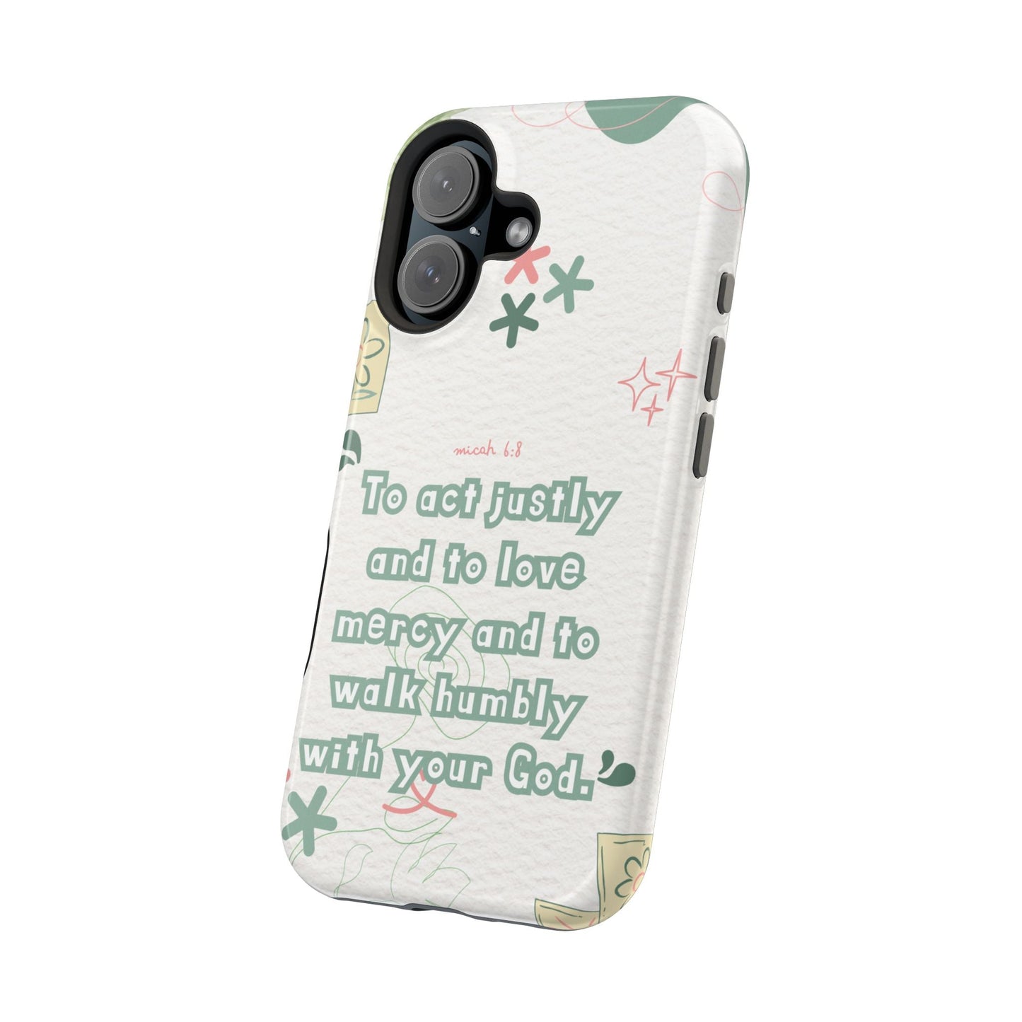 Micah 6:8 Act Justly Floral - MagSafe iPhone Case - BOGO Cases