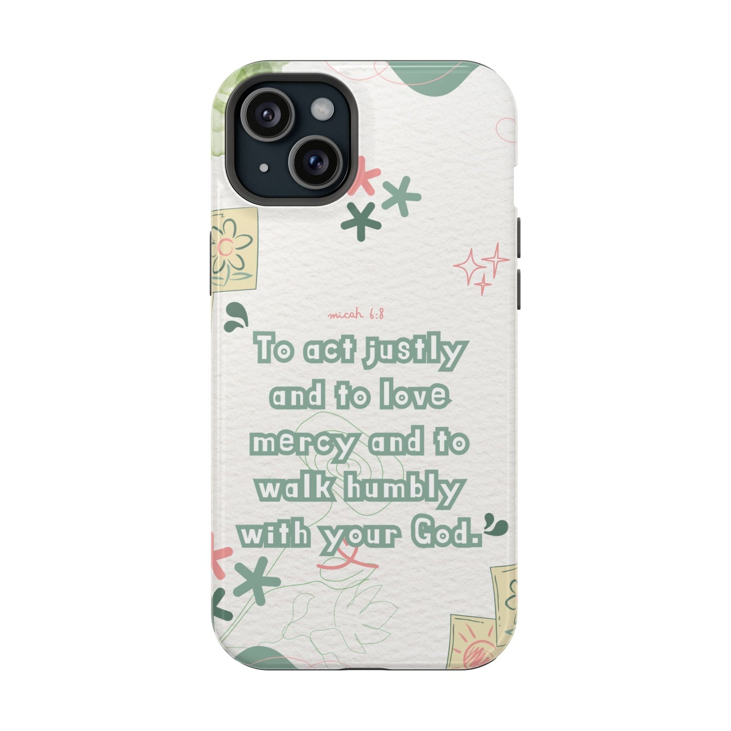 Micah 6:8 Act Justly Floral - MagSafe iPhone Case - BOGO Cases