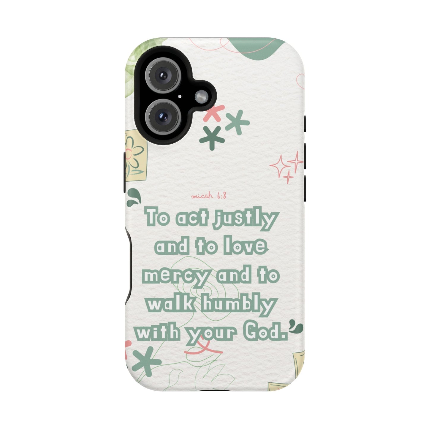 Micah 6:8 Act Justly Floral - MagSafe iPhone Case - BOGO Cases