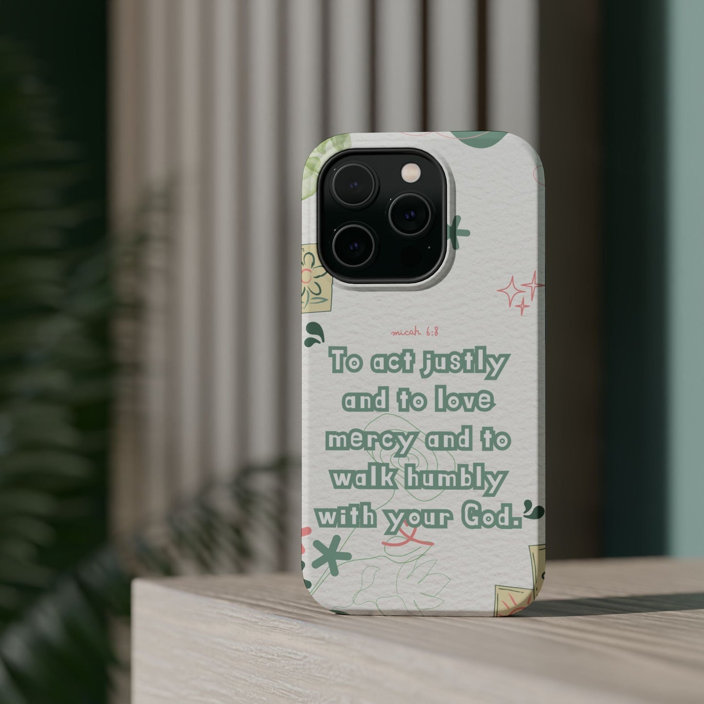 Micah 6:8 Act Justly Floral - MagSafe iPhone Case - BOGO Cases