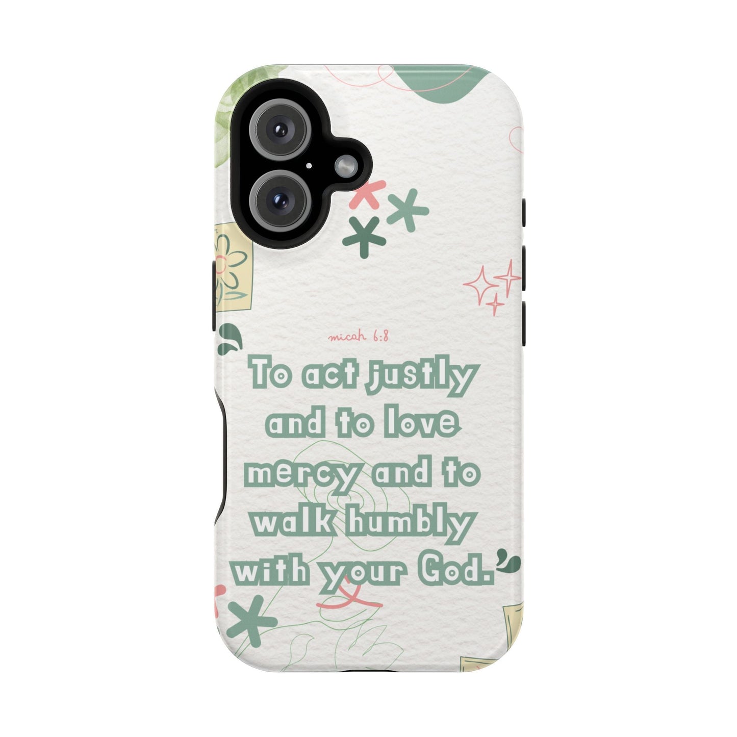 Micah 6:8 Act Justly Floral - MagSafe iPhone Case - BOGO Cases
