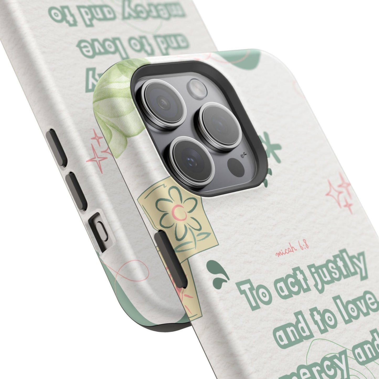 Micah 6:8 Act Justly Floral - MagSafe iPhone Case - BOGO Cases