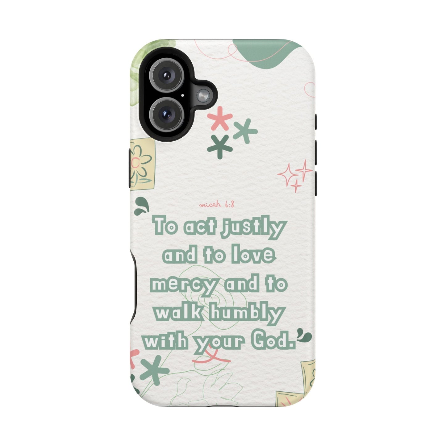 Micah 6:8 Act Justly Floral - MagSafe iPhone Case - BOGO Cases