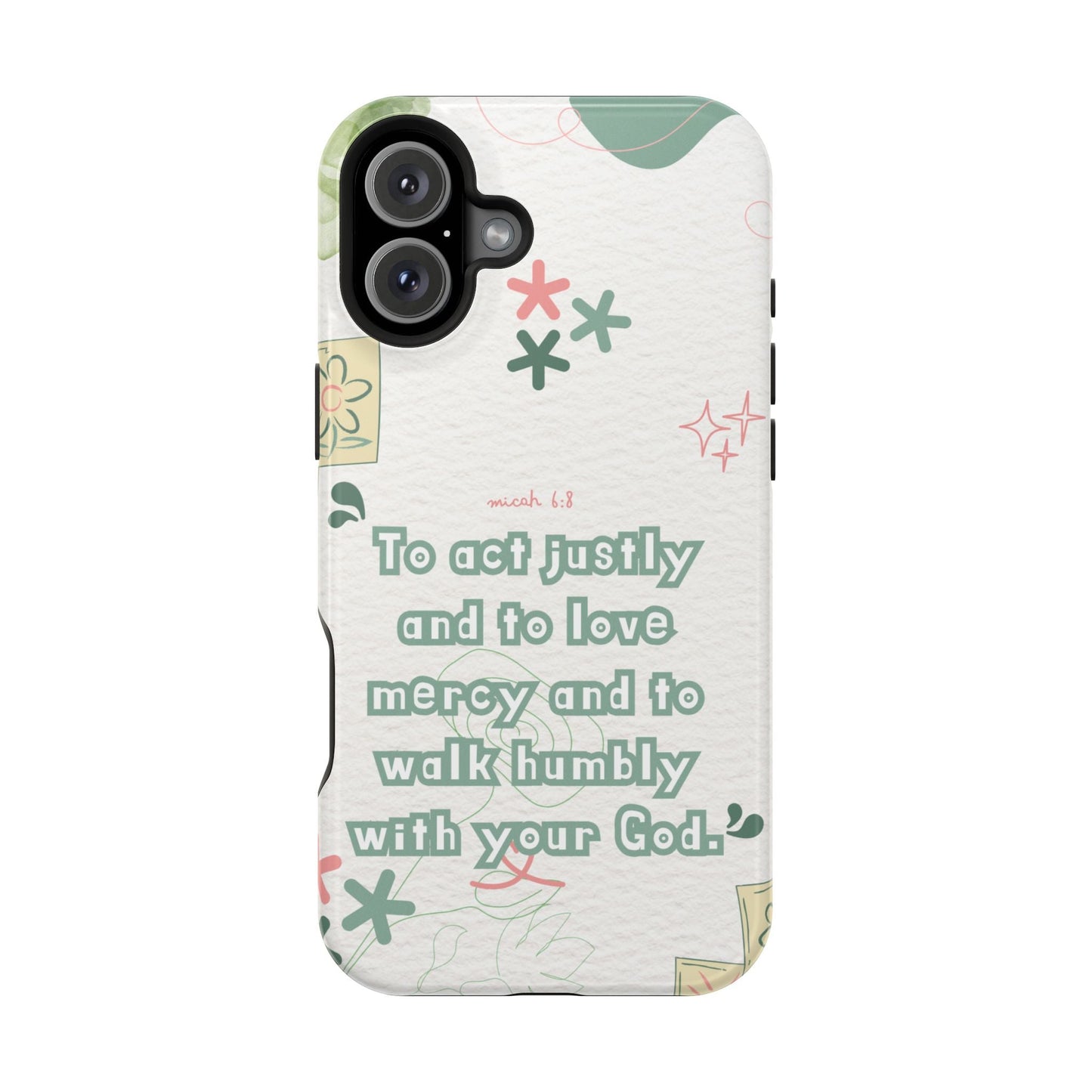 Micah 6:8 Act Justly Floral - MagSafe iPhone Case - BOGO Cases
