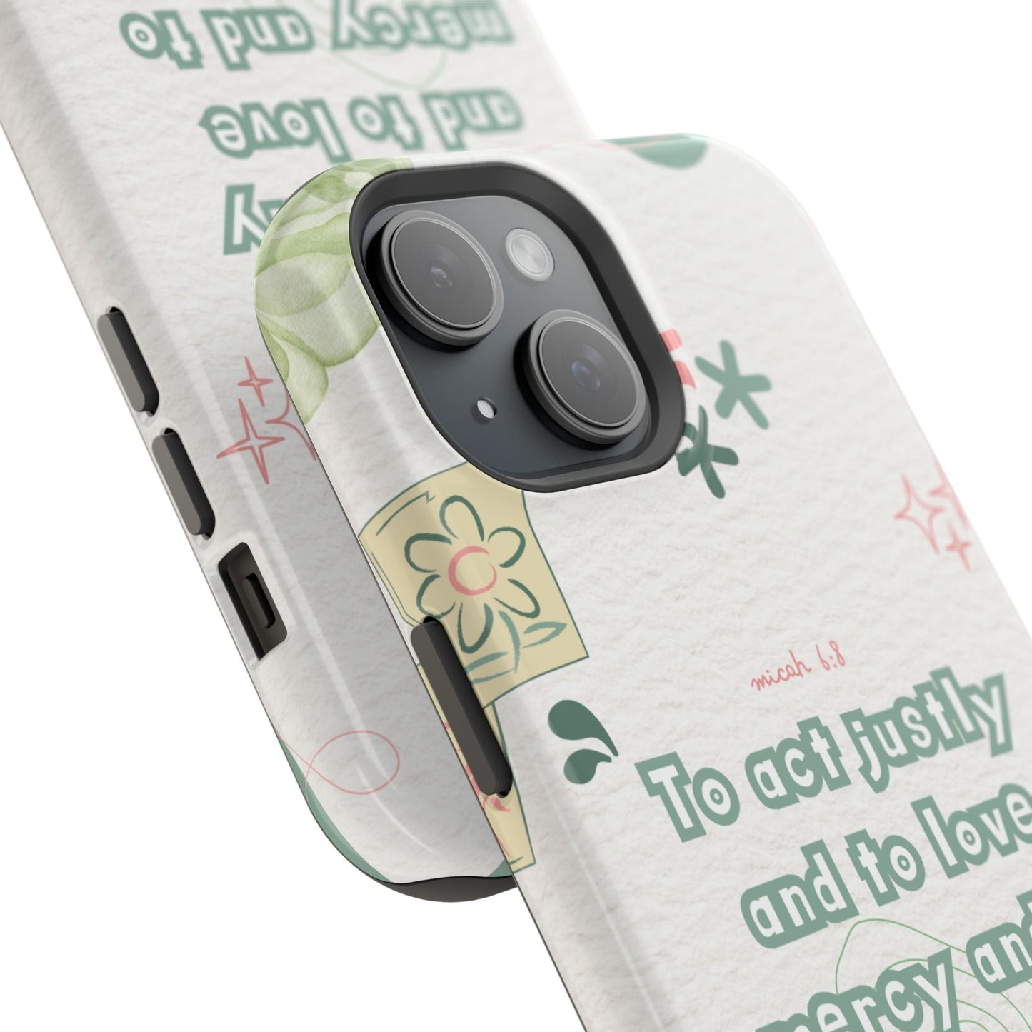 Micah 6:8 Act Justly Floral - MagSafe iPhone Case - BOGO Cases