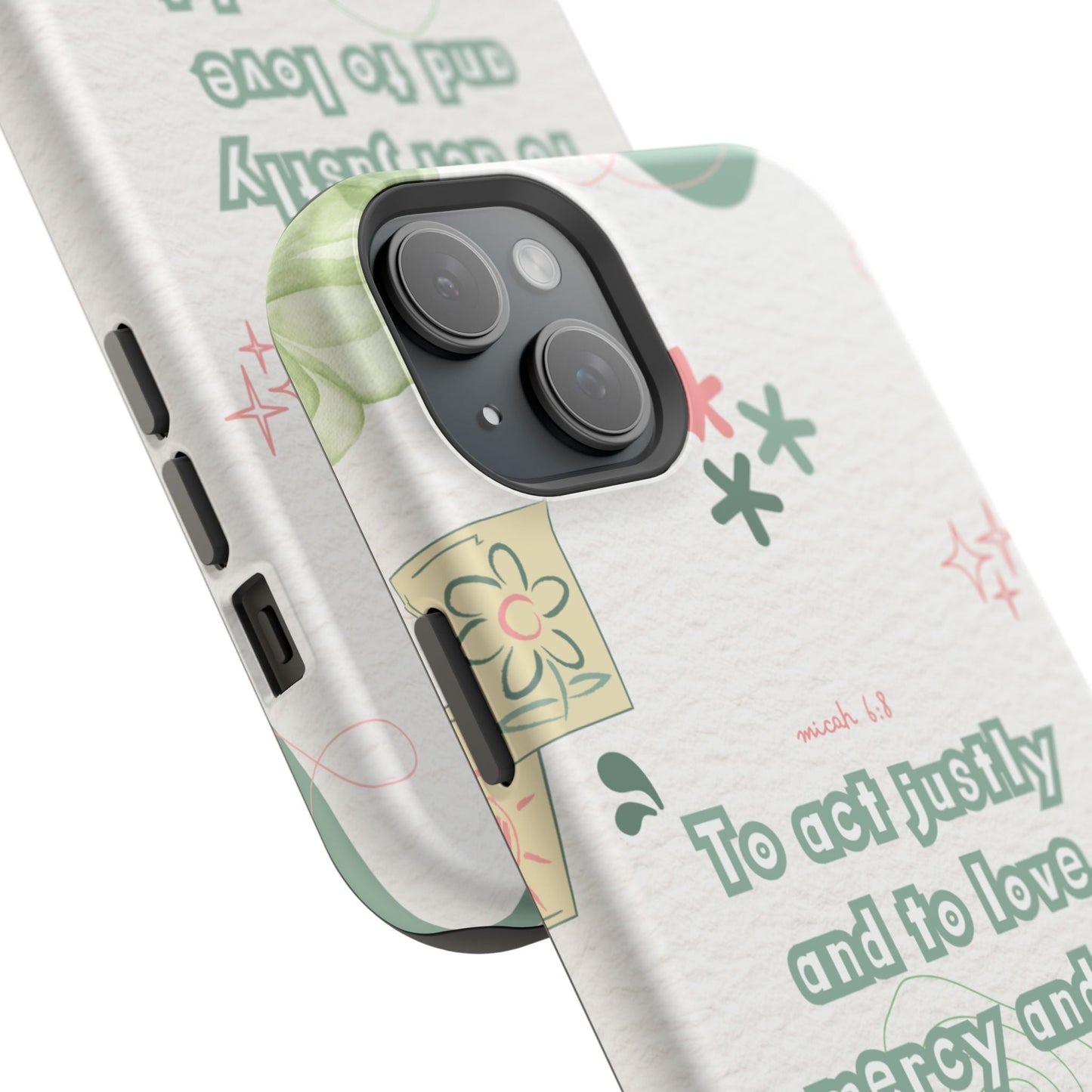 Micah 6:8 Act Justly Floral - MagSafe iPhone Case - BOGO Cases
