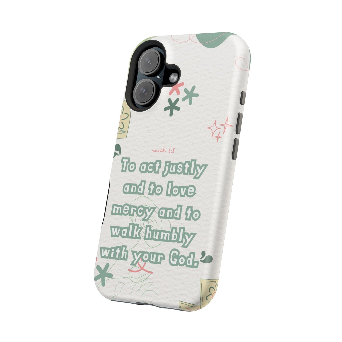 Micah 6:8 Act Justly Floral - MagSafe iPhone Case - BOGO Cases