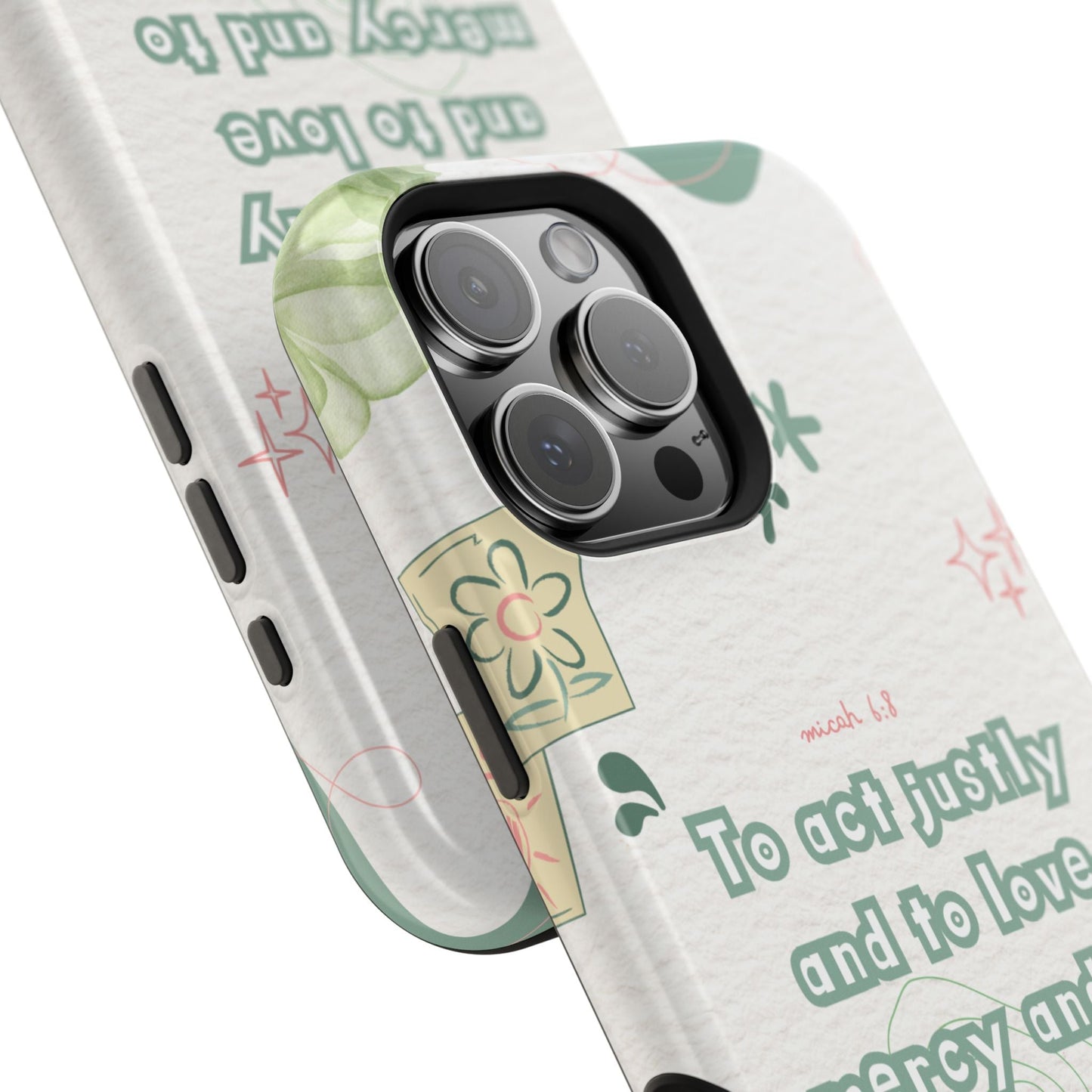 Micah 6:8 Act Justly Floral - MagSafe iPhone Case - BOGO Cases