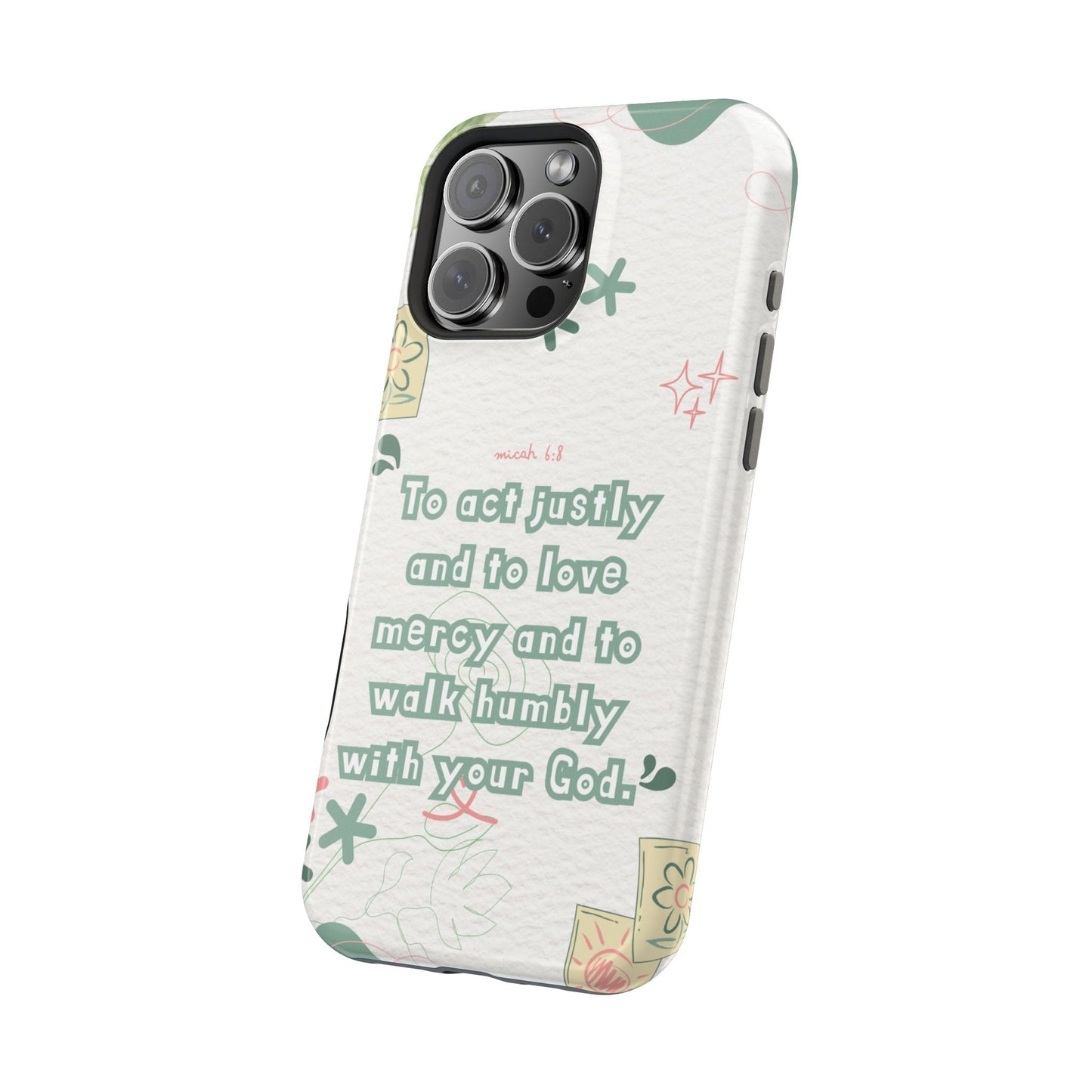 Micah 6:8 Act Justly Floral - MagSafe iPhone Case - BOGO Cases
