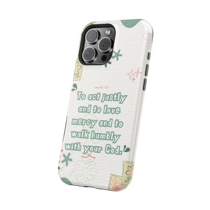 Micah 6:8 Act Justly Floral - MagSafe iPhone Case - BOGO Cases