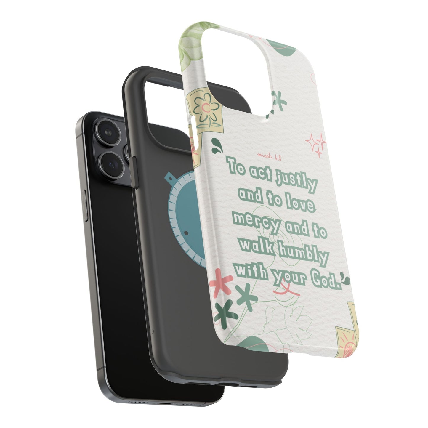 Micah 6:8 Act Justly Floral - MagSafe iPhone Case - BOGO Cases