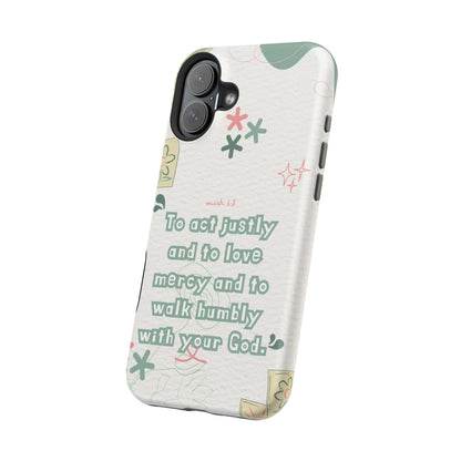 Micah 6:8 Act Justly Floral - MagSafe iPhone Case - BOGO Cases