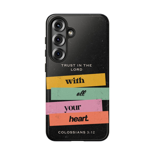 Trust in the Lord – Colossians 3:12 Samsung Galaxy Case - BOGO Cases