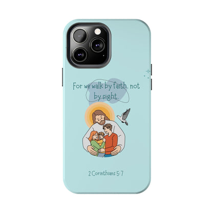 Walk by Faith 2 Corinthians 5:7 - iPhone Series Case - BOGO Cases